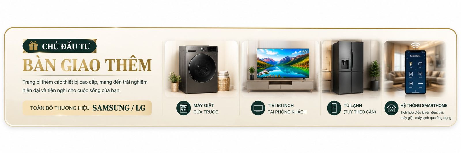 Chủ đầu tư bàn giao thêm - Máy giặt, Tivi 50 inch, Tủ lạnh, Smarthome Samsung/LG