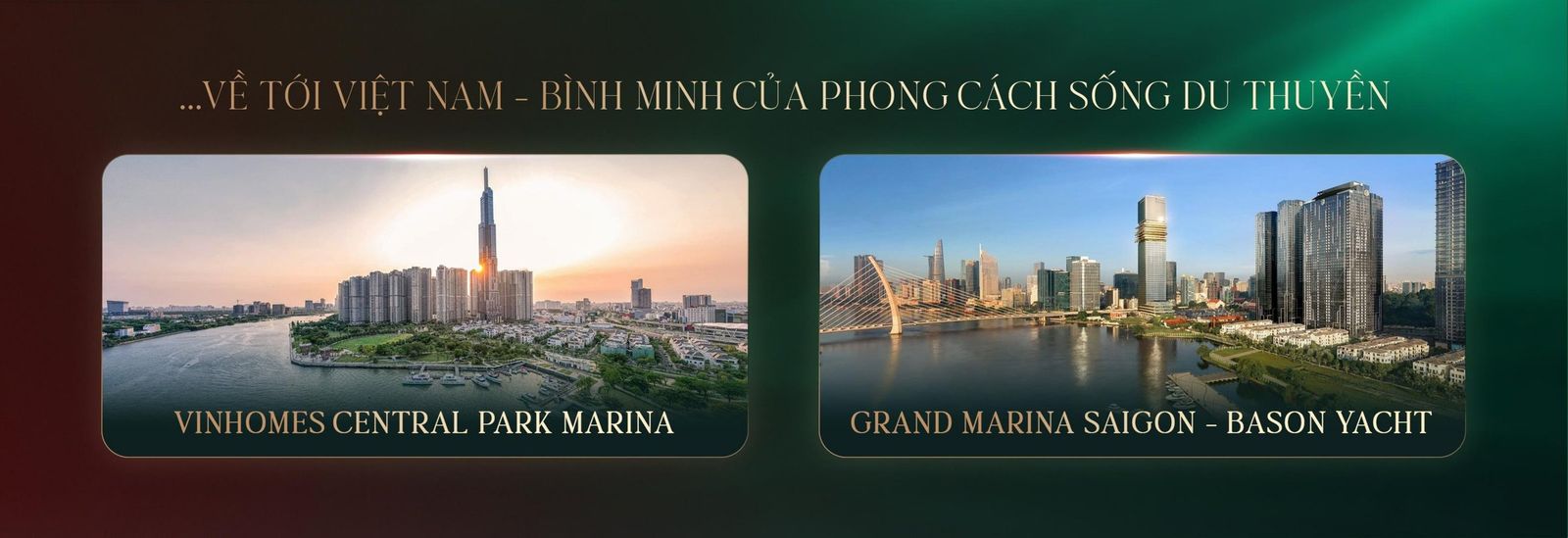 Bình minh phong cách sống du thuyền về tới Việt Nam - Vinhomes Central Park Marina, Grand Marina Saigon Bason Yacht